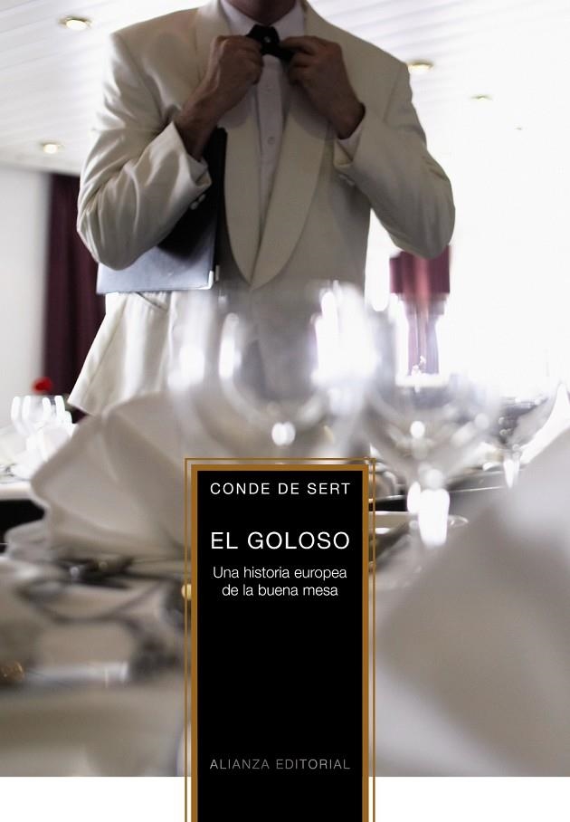 GOLOSO, EL : UNA HISTORIA EUROPEA DE LA BUENA MESA | 9788420651347 | CONDE DE SERT | Librería Castillón - Comprar libros online Aragón, Barbastro
