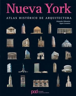 NUEVA YORK - ATLAS HISTORICO DE ARQUITECTURA | 9788434229464 | BAHAMON, ALEJANDRO; LOSANTOS, AGATA | Librería Castillón - Comprar libros online Aragón, Barbastro