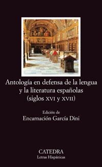 ANTOLOGÍA EN DEFENSA DE LA LENGUA Y LITERATURA ESPAÑOLAS | 9788437624204 | GARCIA DINI, ENCARNACION (ED.) | Librería Castillón - Comprar libros online Aragón, Barbastro