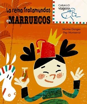 REINA TROTAMUNDOS EN MARRUECOS, LA | 9788498252507 | GANGES, MONTSE | Librería Castillón - Comprar libros online Aragón, Barbastro