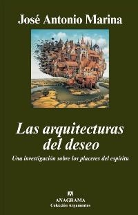 ARQUITECTURAS DEL DESEO, LAS | 9788433962683 | MARINA, JOSE ANTONIO | Librería Castillón - Comprar libros online Aragón, Barbastro