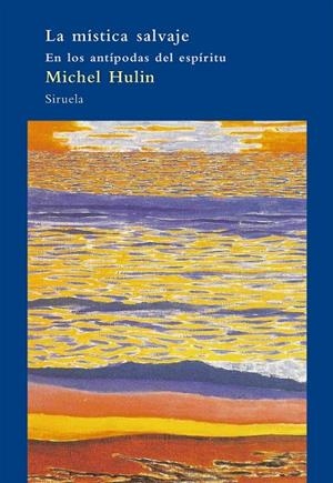 MISTICA SALVAJE, LA | 9788498411317 | HULIN, MICHEL | Librería Castillón - Comprar libros online Aragón, Barbastro
