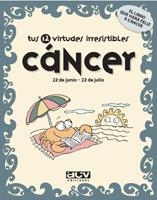CANCER - TUS 12 VIRTUDES IRRESISTIBLES | 9788496944039 | Librería Castillón - Comprar libros online Aragón, Barbastro