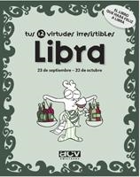 LIBRA - TUS 12 VIRTUDES IRRESISTIBLES | 9788496944060 | Librería Castillón - Comprar libros online Aragón, Barbastro