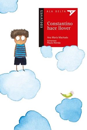 CONSTANTINO HACE LLOVER - ALA DELTA ROJA | 9788426364371 | MACHADO, ANA MARIA | Librería Castillón - Comprar libros online Aragón, Barbastro