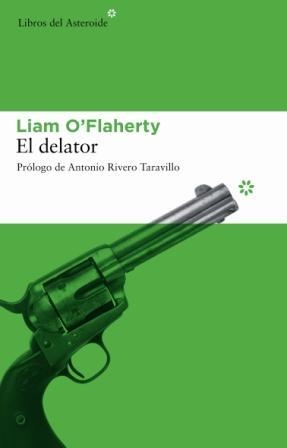 DELATOR, EL | 9788493544881 | O'FLAHERTY, LIAM | Librería Castillón - Comprar libros online Aragón, Barbastro