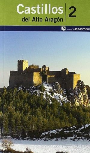 CASTILLOS DEL ALTO ARAGON - LOSA MORA 2 | 9788483212462 | Varios autores | Librería Castillón - Comprar libros online Aragón, Barbastro