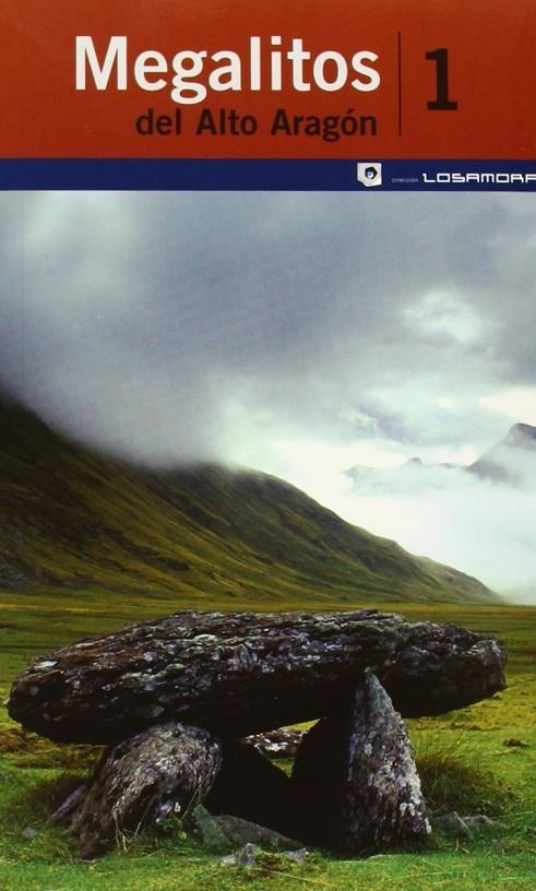 MEGALITOS DEL ALTO ARAGON - LOSA MORA 1 | 9788483212479 | AA.VV | Librería Castillón - Comprar libros online Aragón, Barbastro