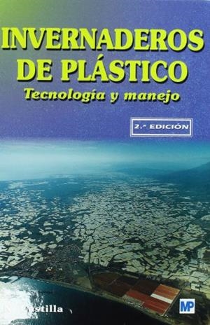 INVERNADEROS DE PLASTICO : TECNOLOGIA Y MANEJO 2ED | 9788484763215 | CASTILLA, N. | Librería Castillón - Comprar libros online Aragón, Barbastro