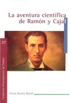 AVENTURA CIENTIFICA DE RAMON Y CAJAL, LA | 9788481271720 | ROCHA BARRAL, ELVIRA | Librería Castillón - Comprar libros online Aragón, Barbastro
