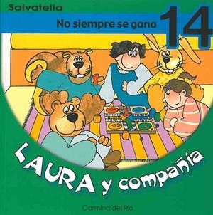 NO SIEMPRE SE GANA - LAURA Y COMPAÑIA 14 | 9788484122975 | RIO GALVE, CARMINA DEL | Librería Castillón - Comprar libros online Aragón, Barbastro