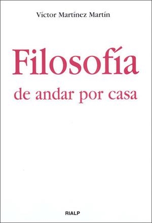 FILOSOFIA DE ANDAR POR CASA | 9788432136559 | MARTINEZ MARTIN, VICTOR | Librería Castillón - Comprar libros online Aragón, Barbastro