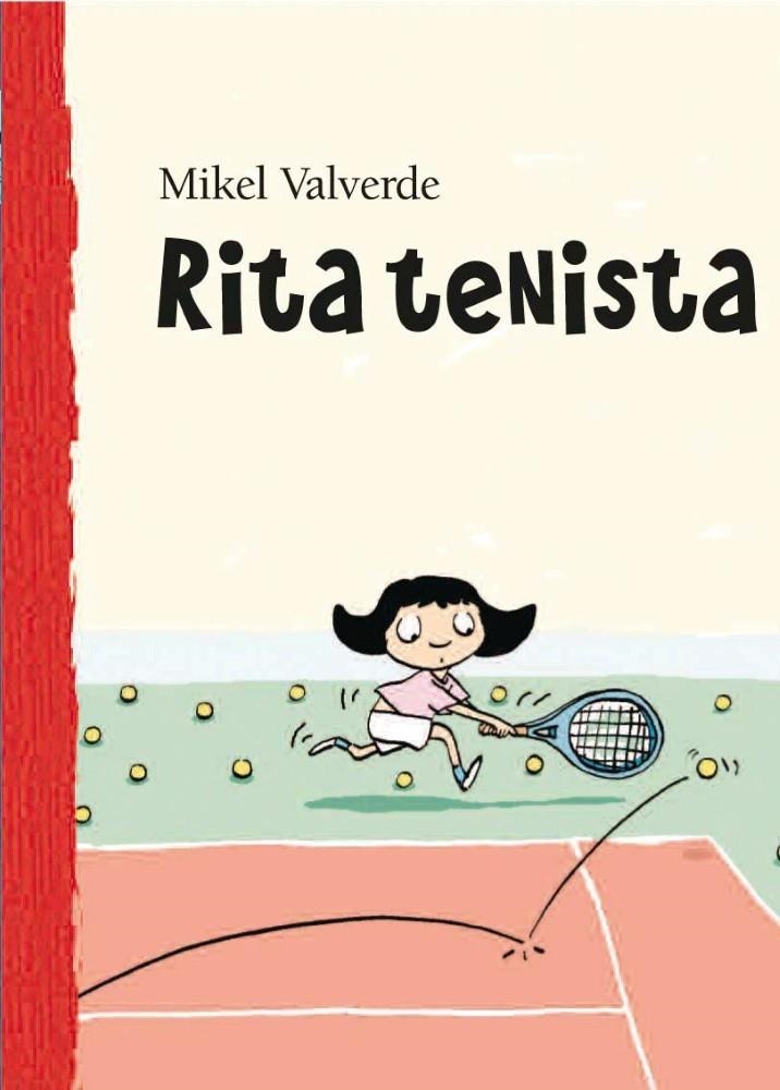 RITA TENISTA - MUNDO DE RITA | 9788479421410 | VALVERDE, MIKEL | Librería Castillón - Comprar libros online Aragón, Barbastro