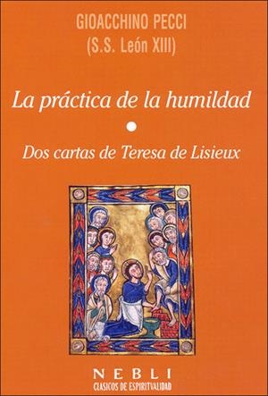 PRACTICA DE LA HUMILDAD, LA : DOS CARTAS DE TERESA LISIEUX | 9788432136566 | PECCI, GIACCHINO (S.S. LEON XIII) | Librería Castillón - Comprar libros online Aragón, Barbastro