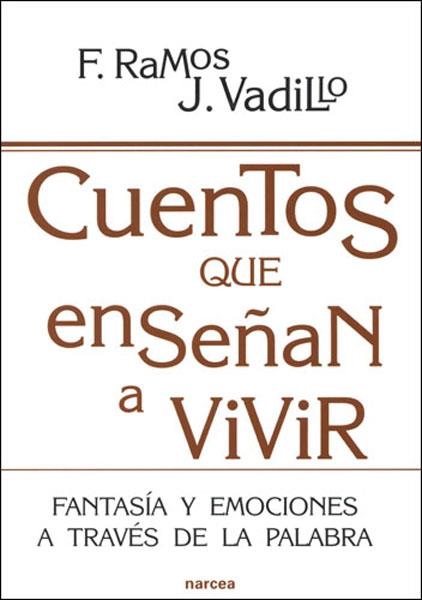 CUENTOS QUE ENSEÑAN A VIVIR : FANTASIA Y EMOCIONES A TRAVES | 9788427715608 | RAMOS BRIEVA, FATIMA | Librería Castillón - Comprar libros online Aragón, Barbastro