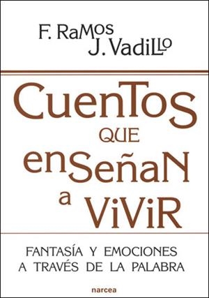 CUENTOS QUE ENSEÑAN A VIVIR : FANTASIA Y EMOCIONES A TRAVES | 9788427715608 | RAMOS BRIEVA, FATIMA | Librería Castillón - Comprar libros online Aragón, Barbastro