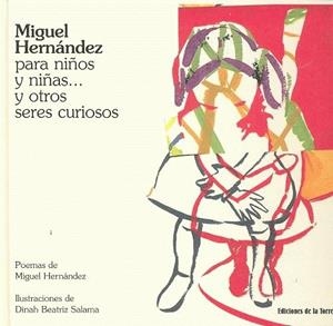 MIGUEL HERNANDEZ PARA NIÑOS Y NIÑAS Y OTROS SERES CURIOSOS | 9788479603595 | HERNANDEZ, MIGUEL | Librería Castillón - Comprar libros online Aragón, Barbastro