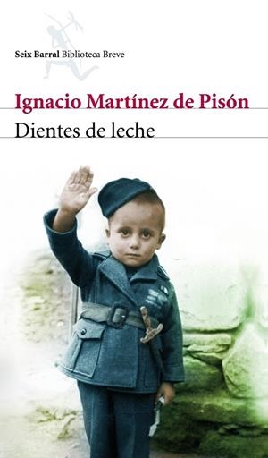 DIENTES DE LECHE | 9788432212475 | Ignacio Martínez de Pisón | Librería Castillón - Comprar libros online Aragón, Barbastro