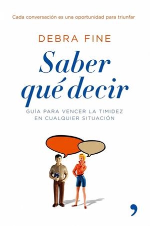 SABER QUE DECIR : GUIA PARA VENCER LA TIMIDEZ | 9788484606857 | FINE, DEBRA | Librería Castillón - Comprar libros online Aragón, Barbastro