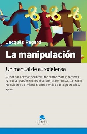 MANIPULACION, LA : MANUAL DE AUTODEFENSA | 9788493562694 | REGARD, JACQUES | Librería Castillón - Comprar libros online Aragón, Barbastro