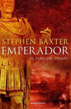 EMPERADOR : EL TAPIZ DEL TIMEPO | 9788445076804 | BAXTER, STEPHEN | Librería Castillón - Comprar libros online Aragón, Barbastro