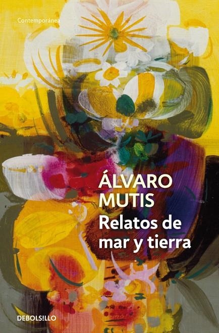 RELATOS DE MAR Y TIERRA | 9788483465318 | Álvaro Mutis | Librería Castillón - Comprar libros online Aragón, Barbastro