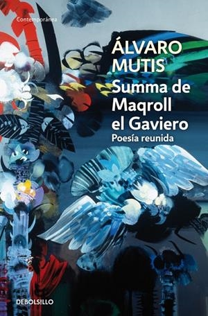 SUMMA DE MAQROLL ELGAVIERO : POESIA REUNIDA | 9788483465325 | Álvaro Mutis | Librería Castillón - Comprar libros online Aragón, Barbastro