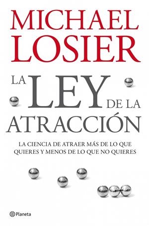 LEY DE LA ATRACCION, LA | 9788408076988 | LOSIER, MICHAEL | Librería Castillón - Comprar libros online Aragón, Barbastro
