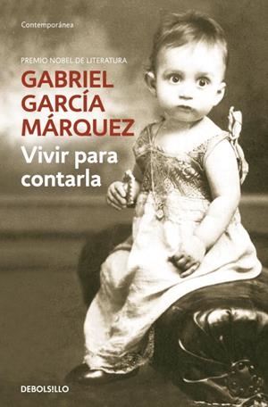VIVIR PARA CONTARLA | 9788483462058 | Gabriel García Márquez | Librería Castillón - Comprar libros online Aragón, Barbastro