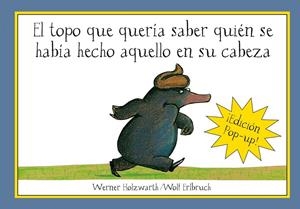 TOPO QUE QUERIA SABER QUIEN SE HABIA... (POP-UP) | 9788420472522 | HOLZWARTH, WERNER; Y ERLBRUCH, WOLF | Librería Castillón - Comprar libros online Aragón, Barbastro