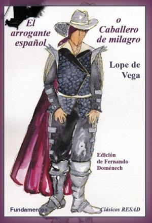ARROGANTE ESPAÑOL O CABALLERO DE MILAGRO, EL | 9788424511302 | VEGA, LOPE DE | Librería Castillón - Comprar libros online Aragón, Barbastro