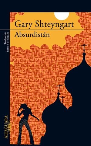 ABSURDISTAN | 9788420472546 | Gary Shteyngart | Librería Castillón - Comprar libros online Aragón, Barbastro