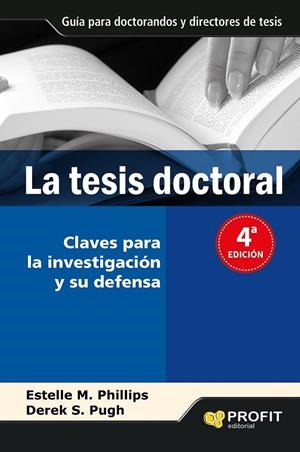 TESIS DOCTORAL, LA | 9788493559083 | PHILLIPS, ESTELLE M.; PUGH, DEREK S. | Librería Castillón - Comprar libros online Aragón, Barbastro