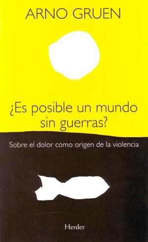 ¿Es posible un mundo sin guerras? | 9788425425448 | Gruen, Arno | Librería Castillón - Comprar libros online Aragón, Barbastro