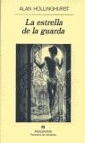 ESTRELLA DE LA GUARDA, LA | 9788433908377 | HOLLINGHURST, ALAN | Librería Castillón - Comprar libros online Aragón, Barbastro