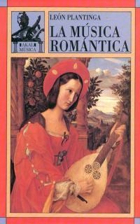 MUSICA ROMANTICA, LA | 9788446000402 | PLANTINGA, LEON | Librería Castillón - Comprar libros online Aragón, Barbastro