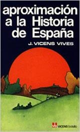 APROXIMACION A LA HISTORIA DE ESPAÑA (BUTXACA) | 9788431614157 | VICENS VIVES, J. | Librería Castillón - Comprar libros online Aragón, Barbastro