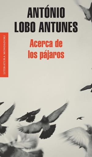 ACERCA DE LOS PAJAROS | 9788439721017 | António Lobo Antunes | Librería Castillón - Comprar libros online Aragón, Barbastro