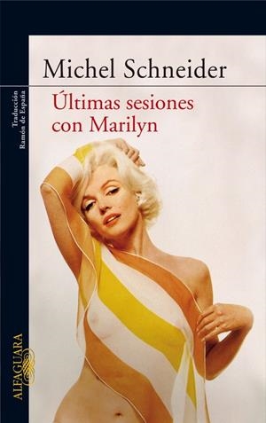 ULTIMAS SESIONES CON MARILYN | 9788420472195 | Michel Schneider | Librería Castillón - Comprar libros online Aragón, Barbastro