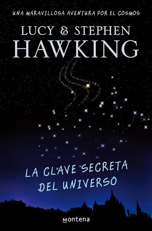 CLAVE SECRETA DEL UNIVERSO, LA | 9788484414216 | HAWKING, STEPHEN Y LUCY | Librería Castillón - Comprar libros online Aragón, Barbastro