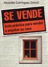 SE VENDE : GUIA PRACTICA PARA VENDER O ALQUILAR SU CASA | 9788473564472 | DOMINGUEZ DONCEL, ALEJANDRO | Librería Castillón - Comprar libros online Aragón, Barbastro