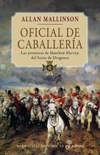 OFICIAL DE CABALLERIA | 9788435061667 | MALLINSON, ALLAN | Librería Castillón - Comprar libros online Aragón, Barbastro