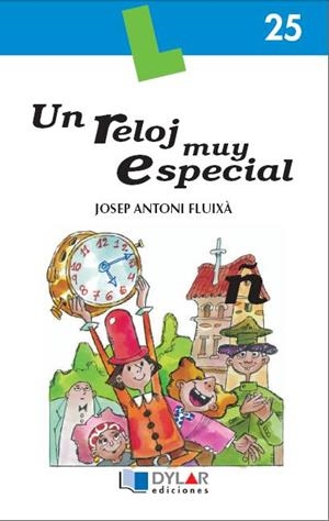 UN RELOJ MUY ESPECIAL - LECTURA COMPRENSIVA | 9788496485143 | FLUIXA, JOSEP ANTONI | Librería Castillón - Comprar libros online Aragón, Barbastro