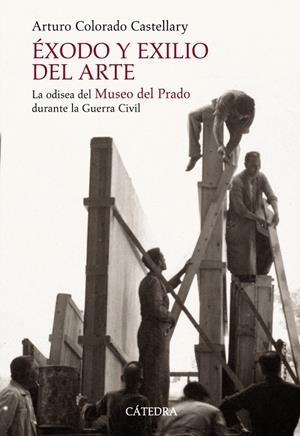 ÉXODO Y EXILIO DEL ARTE : ODISEA DEL MUSEO DEL PRADO G.CIVIL | 9788437624419 | COLORADO CASTELLARY, ARTURO | Librería Castillón - Comprar libros online Aragón, Barbastro