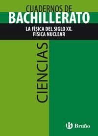 CUADERNOS BACHILLERATO CIENCIAS FISICA S.XX F.NUCLEAR | 9788421660850 | Librería Castillón - Comprar libros online Aragón, Barbastro