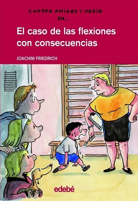 CASO DE LAS FEXIONES CON CONSECUENCIAS, EL - 4 AMIGOS | 9788423683703 | FRIEDRICH, JOACHIM | Librería Castillón - Comprar libros online Aragón, Barbastro