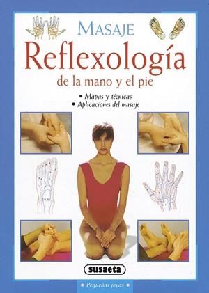MASAJE : REFLEXOLOGIA DE LA MANO Y EL PIE | 9788430553617 | Librería Castillón - Comprar libros online Aragón, Barbastro