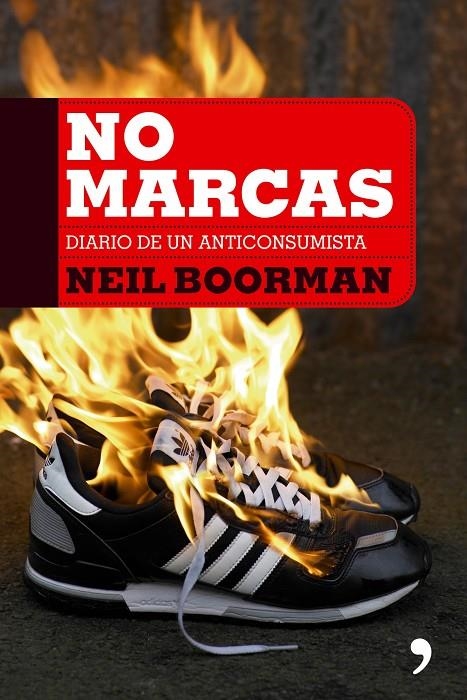 NO MARCAS : DIARIO DE UN ANTICONSUMISTA | 9788484607014 | BOORMAN, NEIL | Librería Castillón - Comprar libros online Aragón, Barbastro