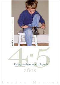 COMPRENDIENDO A TU HIJO DE 4-5 AÑOS | 9788449321221 | MARONI, LESLEY | Librería Castillón - Comprar libros online Aragón, Barbastro