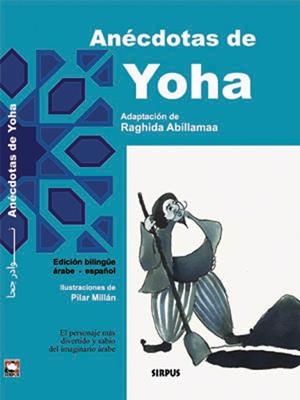 ANECDOTAS DE YOHA | 9788489902756 | ABILLAMAA, RAGHIDA (ADP) | Librería Castillón - Comprar libros online Aragón, Barbastro